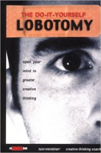 Do-It-Yourself Lobotomy